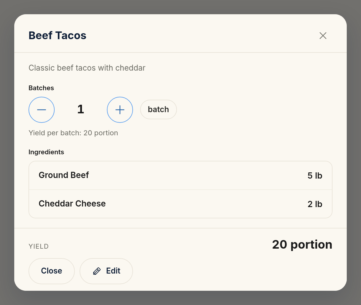 The Beef Tacos recipe kitchen view: a Batches stepper set to 1, a "Yield per batch: 20 portion" note, an ingredient list of Ground Beef 5 lb and Cheddar Cheese 2 lb, and a total yield of 20 portion