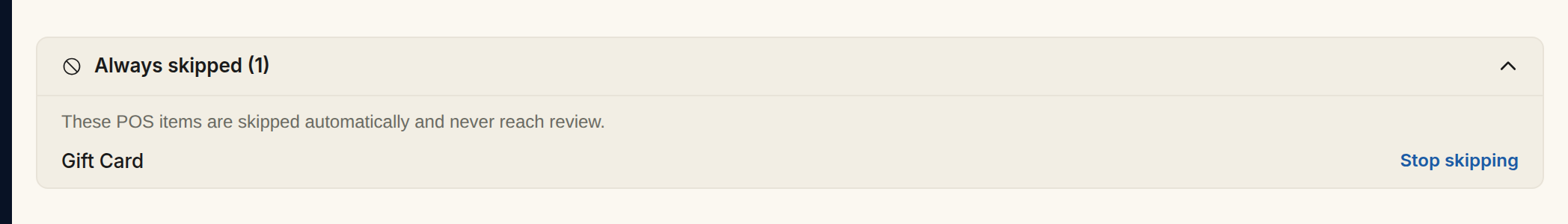 The Always skipped section on the Pending Review tab, expanded to show a Gift Card rule with a Stop skipping button